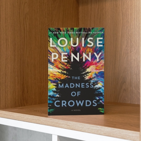 Louise Penny The Madness of Crowds
